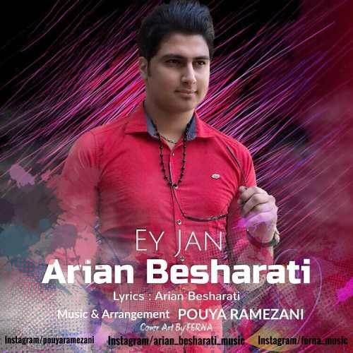  دانلود آهنگ جدید آرین بشارتی - ای جان | Download New Music By Arian Besharati - Ey Jan
