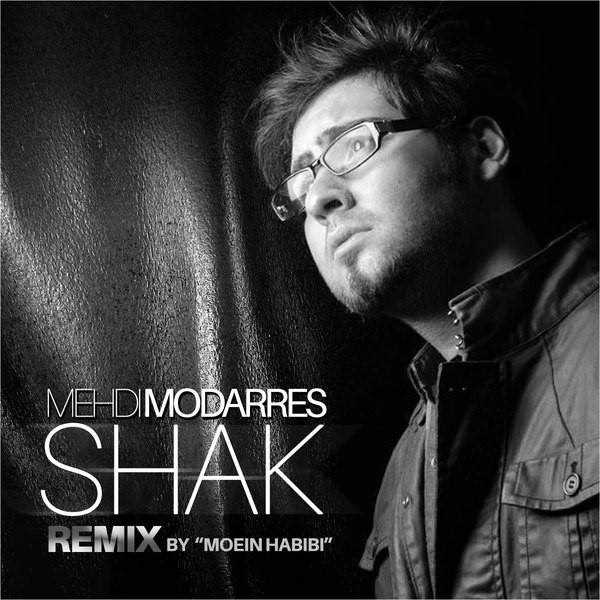  دانلود آهنگ جدید مهدی مدرس - شک (معین حبیبی رمیکس) | Download New Music By Mehdi Modarres - Shak (Moein Habibi Remix)
