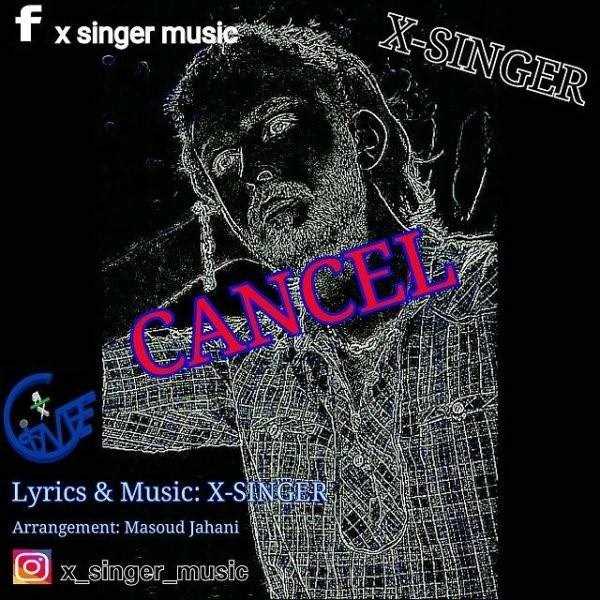  دانلود آهنگ جدید X-Singer - Cancel | Download New Music By X-Singer - Cancel