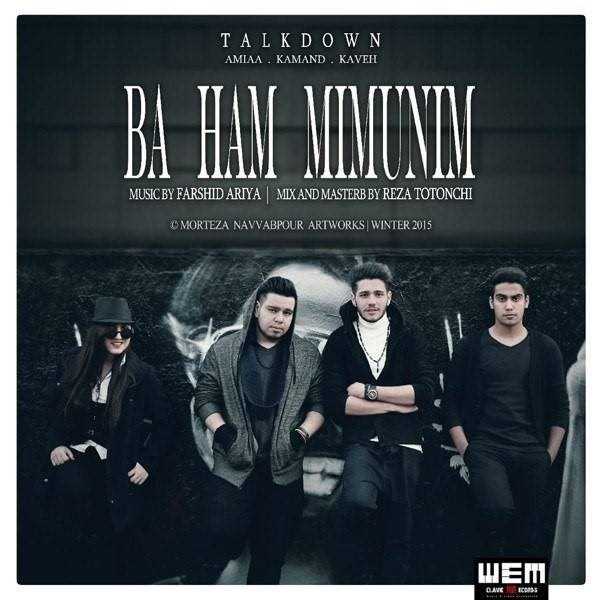  دانلود آهنگ جدید تالک دون - با هم میمونیم | Download New Music By Talk Down - Ba Ham Mimunim