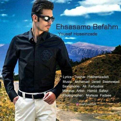  دانلود آهنگ جدید یوسف حسین زاده - احساسمو بفهم | Download New Music By Yousef Hoseinzadeh - Ehsasamo Befahm
