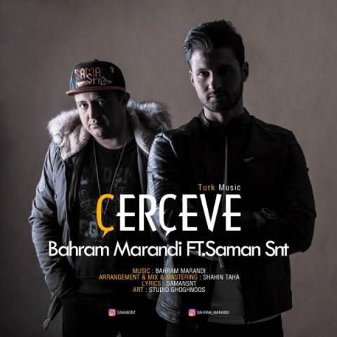  دانلود آهنگ جدید بهرام مرندی و سامان اس ان تی - Cerceve | Download New Music By Bahram Marandi - Cerceve