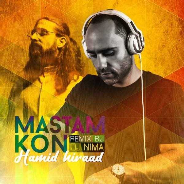  دانلود آهنگ جدید Hamid Hiraad - Mastam Kon (DJ Nima Remix) | Download New Music By Hamid Hiraad - Mastam Kon (DJ Nima Remix)