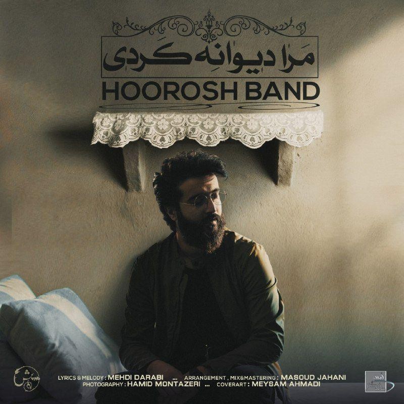 دانلود آهنگ جدید هوروش بند - مرا دیوانه کردی | Download New Music By Hoorosh Band - Mara Divane Kardi