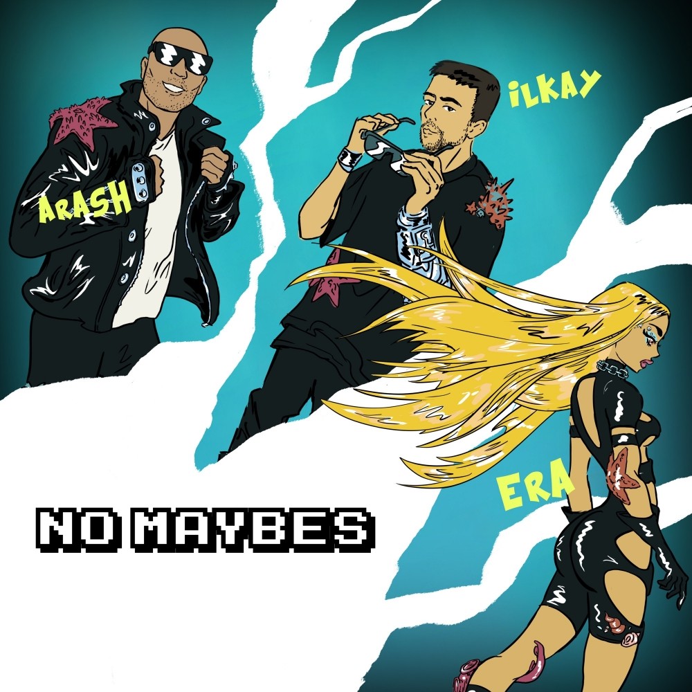  دانلود آهنگ جدید Arash - No Maybes (feat. Ilkay & Era) | Download New Music By Arash - No Maybes (Ft Ilkay Sencan And Era Istrefi)