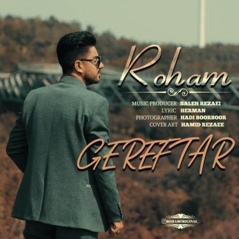  دانلود آهنگ جدید روهام - گرفتار | Download New Music By Roham - Gereftar