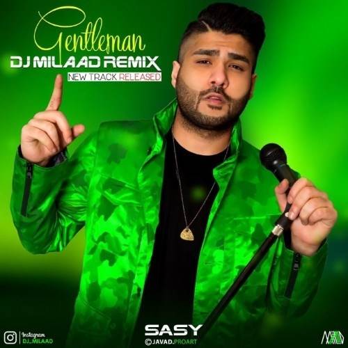  دانلود آهنگ جدید ساسى - جنتلمن (دى جى ميلاد ریمیکس) | Download New Music By Sasy - Gentelman (Dj Milaad Remix)
