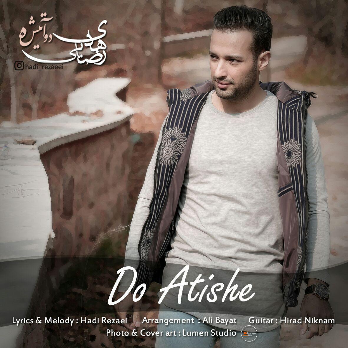  دانلود آهنگ جدید هادی رضایی - دو آتیشه | Download New Music By Hadi Rezaei - Do Atishe