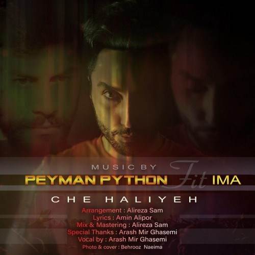  دانلود آهنگ جدید پیمان پایتون و ایما - چه حالیه | Download New Music By Peyman Python - Che Haliyeh (Ft Ima)