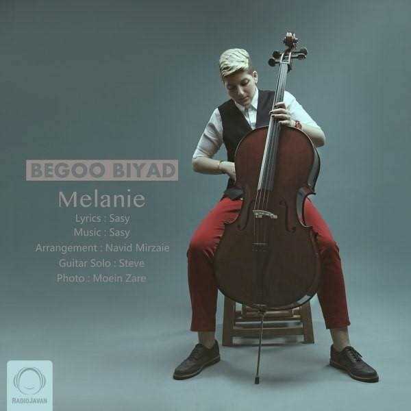  دانلود آهنگ جدید ملانی - بگو بیاد | Download New Music By Melanie - Begoo Biyad