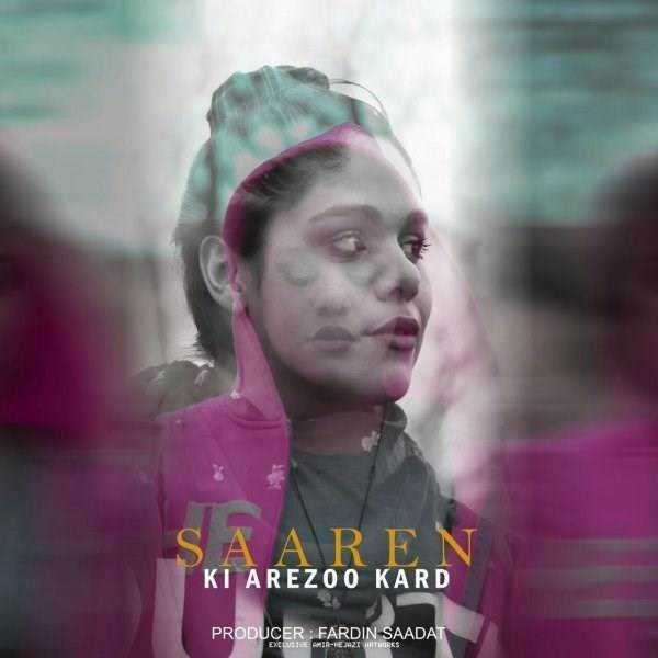  دانلود آهنگ جدید سارن - کی آرزو کرد | Download New Music By Saaren - Ki Arezoo Kard