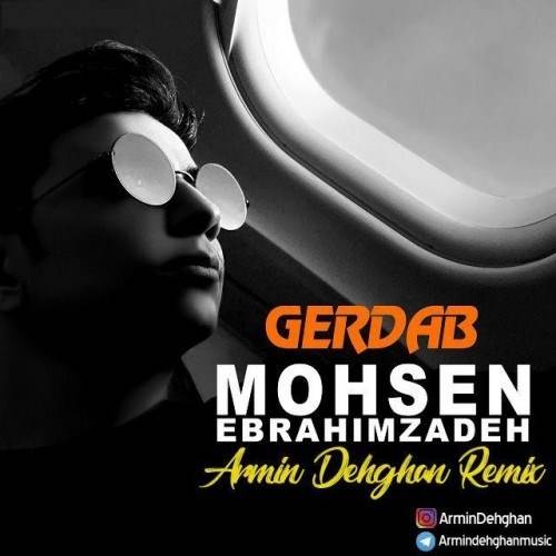  دانلود آهنگ جدید محسن ابراهیم زاده - گرداب (آرمین دهقان ریمیکس) | Download New Music By Mohsen EbrahimZadeh - Gerdab (Armin Dehghan Remix)