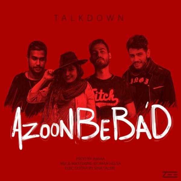  دانلود آهنگ جدید تالک دون - ازون به باد | Download New Music By Talk Down - Azoon Be Bad