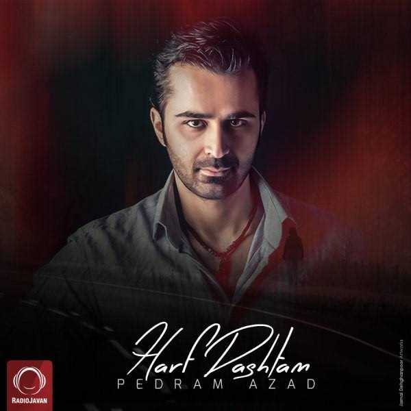  دانلود آهنگ جدید پدرام آزاد - حرف داشتم | Download New Music By Pedram Azad - Harf Dashtam