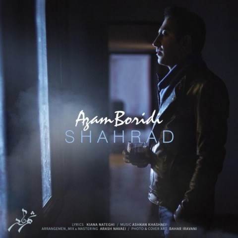  دانلود آهنگ جدید شهراد - ازم بریدی | Download New Music By Shahrad - Azam Boridi