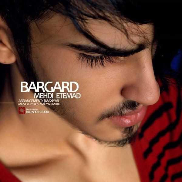  دانلود آهنگ جدید Mehdi Etemad - Bargard | Download New Music By Mehdi Etemad - Bargard