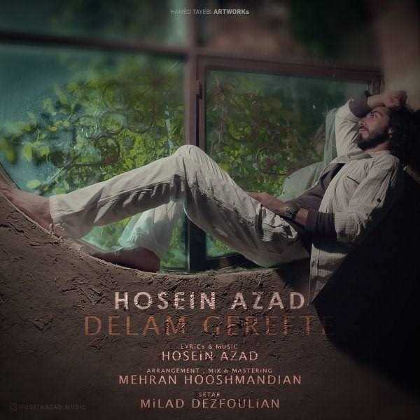  دانلود آهنگ جدید حسین آزاد - دلم گرفته | Download New Music By Hosein Azad - Delam Gerefteh