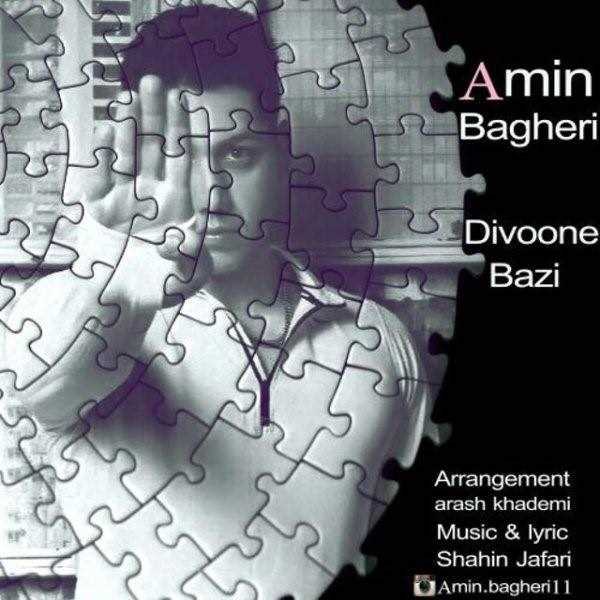  دانلود آهنگ جدید امین باقری - دیوونه بازی | Download New Music By Amin Bagheri - Divoone Bazi