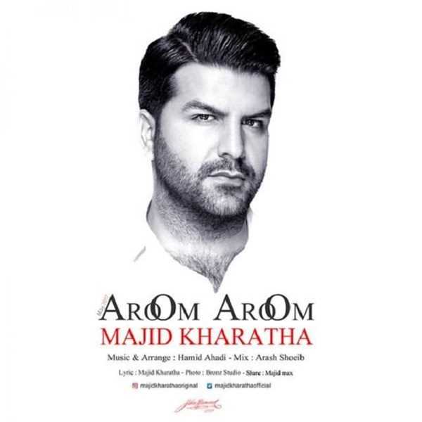  دانلود آهنگ جدید مجید خراطها - آروم آروم | Download New Music By Majid Kharathaa - Aroom Aroom