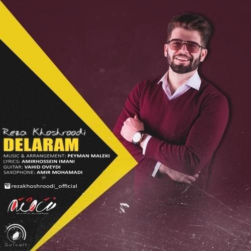  دانلود آهنگ جدید رضا خوشرودی - دلارام | Download New Music By Reza Khoshroodi - Delaram