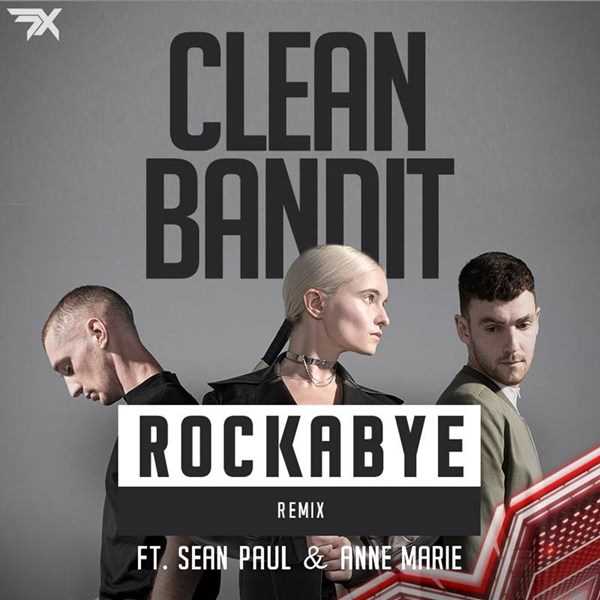  دانلود آهنگ جدید Clean Bandit - Clean Bandit - Rockabye ft. Sean Paul & Anne Marie - Remix | Download New Music By Clean Bandit - Rockabye (ft. Sean Paul & Anne Marie) (Remix)