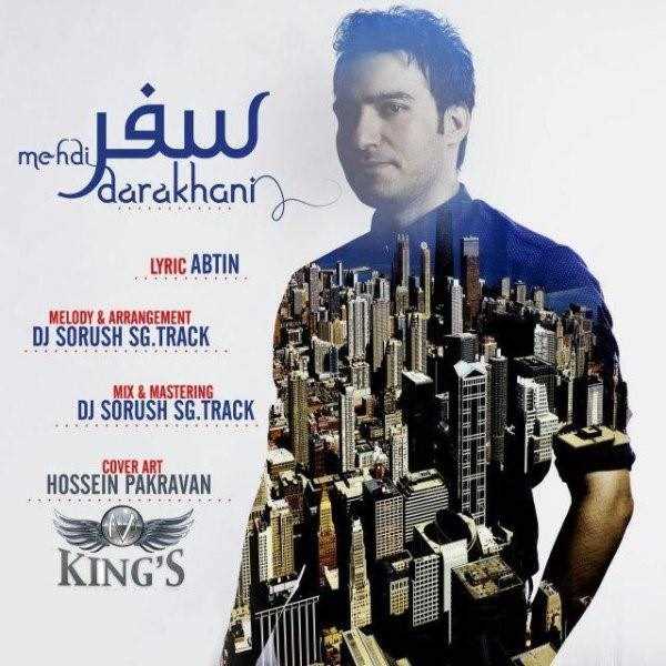  دانلود آهنگ جدید مهدی داراخانی - سفر | Download New Music By Mehdi Darakhani - Safar
