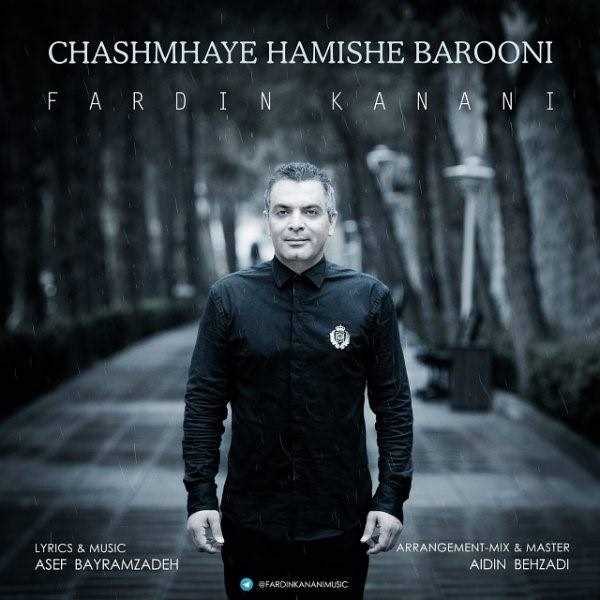  دانلود آهنگ جدید فردین کنانی - چشمای همیشه بارونی | Download New Music By Fardin Kanani - Cheshmaye Hamishe Barooni