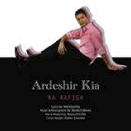  دانلود آهنگ جدید Ardeshir Kia - Na Rafigh | Download New Music By Ardeshir Kia - Na Rafigh