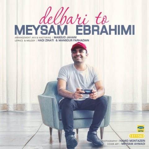  دانلود آهنگ جدید میثم ابراهیمی - دلبری تو | Download New Music By Meysam Ebrahimi - Delbari To