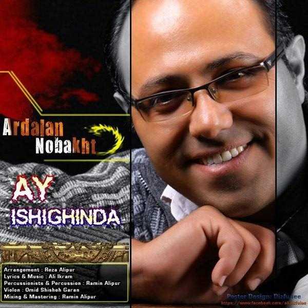  دانلود آهنگ جدید Ardalan Nobakht - Ay Ishiginda | Download New Music By Ardalan Nobakht - Ay Ishiginda