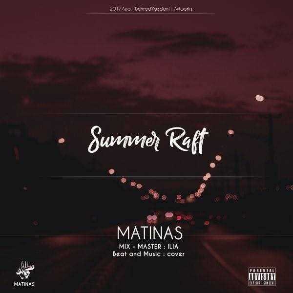  دانلود آهنگ جدید متناس - سومر رفت | Download New Music By Matinas - Summer Raft