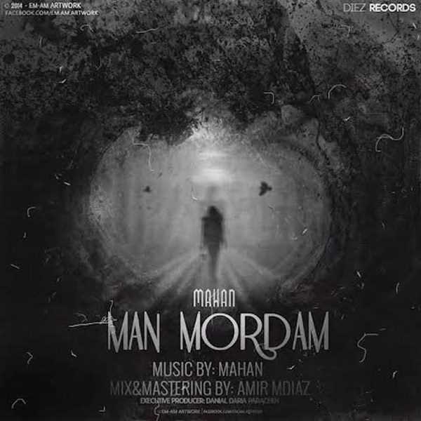  دانلود آهنگ جدید ماهان - من مردم | Download New Music By Mahan - Man Mordam
