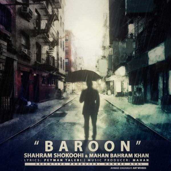  دانلود آهنگ جدید شهرام شکوهی و ماهان بهرام خان - بارون | Download New Music By Shahram Shokoohi - Baroon (Ft. Mahan Bahram Khan)