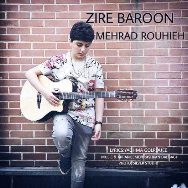  دانلود آهنگ جدید مهراد روحیه - زیره بارون | Download New Music By Mehrad Rouhieh - Zire Baroon