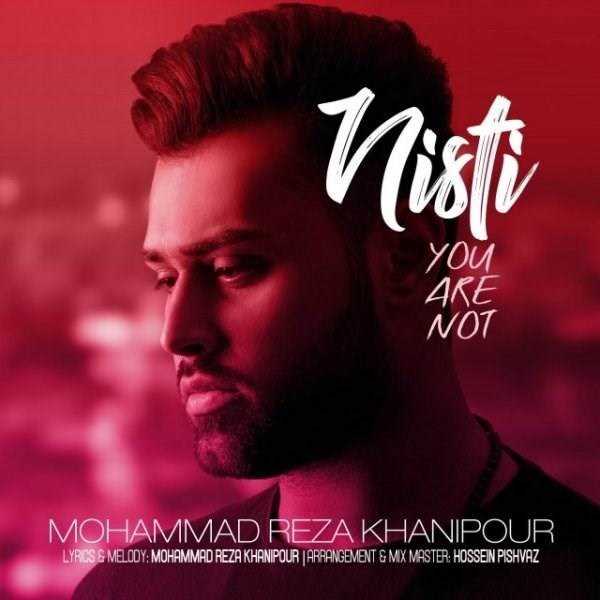  دانلود آهنگ جدید محمدرضا خانی پور - نیستی | Download New Music By Mohammad Reza Khanipour - Nisti