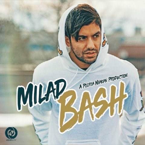  دانلود آهنگ جدید میلاد - باش | Download New Music By Milad - Bash