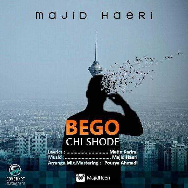  دانلود آهنگ جدید مجید حائری - بگو چی شده | Download New Music By Majid Haeri - Begoo Chi Shodeh