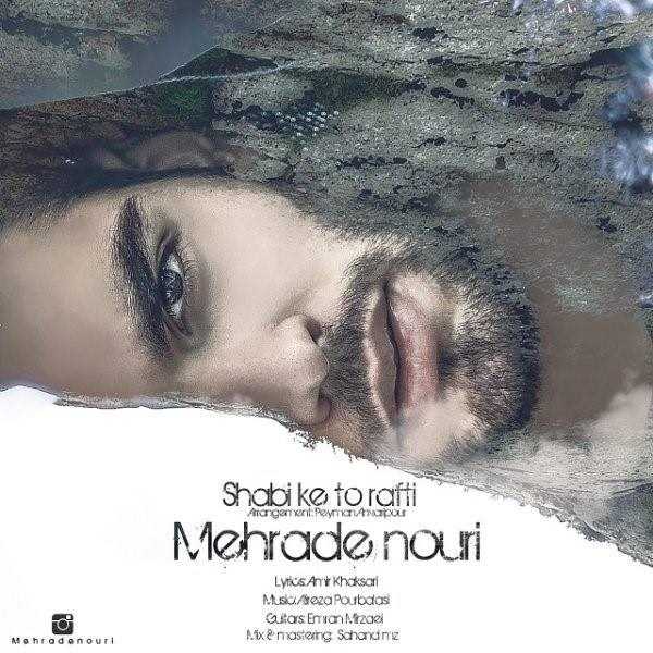  دانلود آهنگ جدید مهراد نوری - شبی که تو رفتی | Download New Music By Mehrad Nouri - Shabi Ke To Rafti