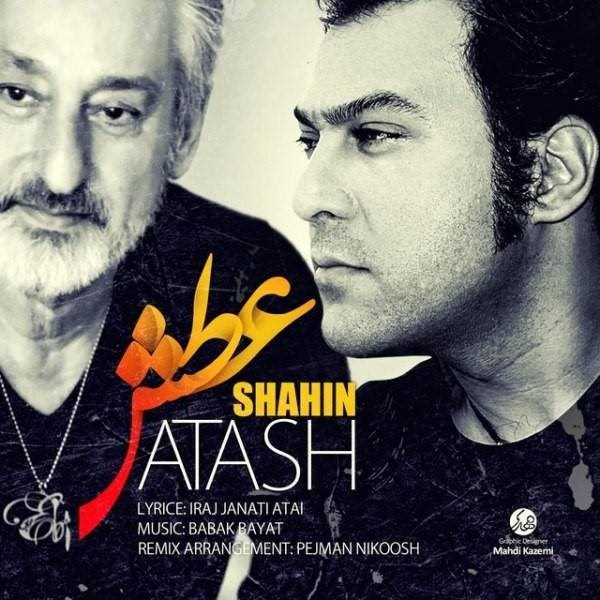  دانلود آهنگ جدید شاهین - آتش | Download New Music By Shahin - Atash