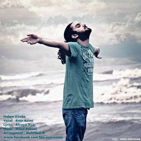  دانلود آهنگ جدید امیر عظیمی - حالم خوبه | Download New Music By Amir Azimi - Halam Khobe