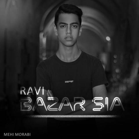  دانلود آهنگ جدید راوی - بازار سیا | Download New Music By Ravi - Bazar Sia