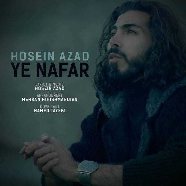  دانلود آهنگ جدید حسین آزاد - ی نفر | Download New Music By Hosein Azad - Ye Nafar