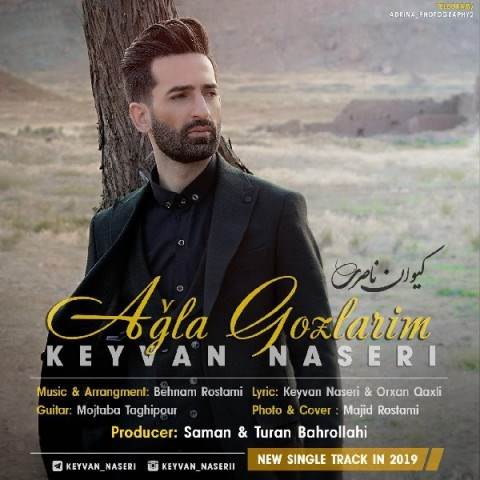  دانلود آهنگ جدید کیوان ناصری - آغلا گوزلریم | Download New Music By Keyvan Naseri - Aghla Gozlarim