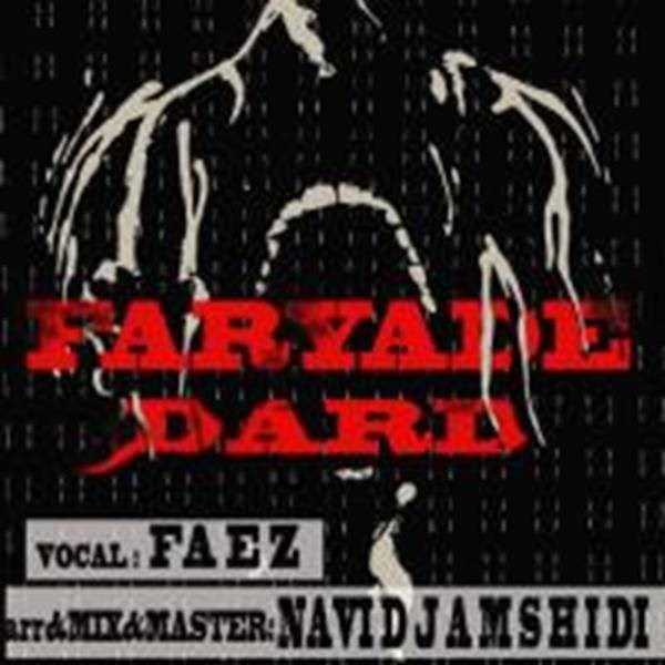  دانلود آهنگ جدید فائز - فریاد درد | Download New Music By Faez - Faryade Dard