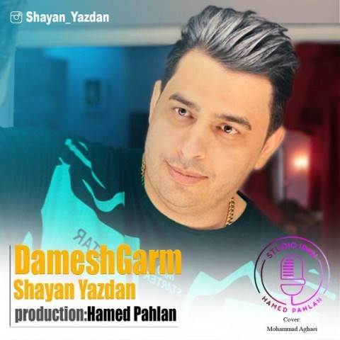  دانلود آهنگ جدید شایان یزدان - دمش گرم | Download New Music By Shayan Yazdan - Damesh Garm
