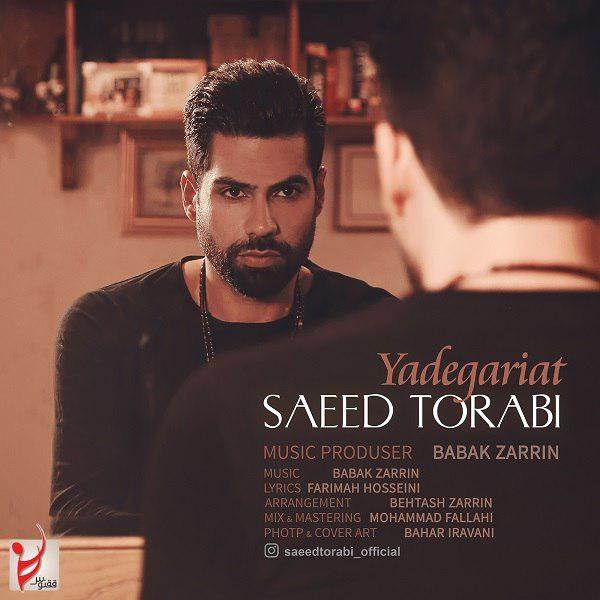  دانلود آهنگ جدید سعید ترابی - یادگاریات | Download New Music By Saeed Torabi - Yadegariat