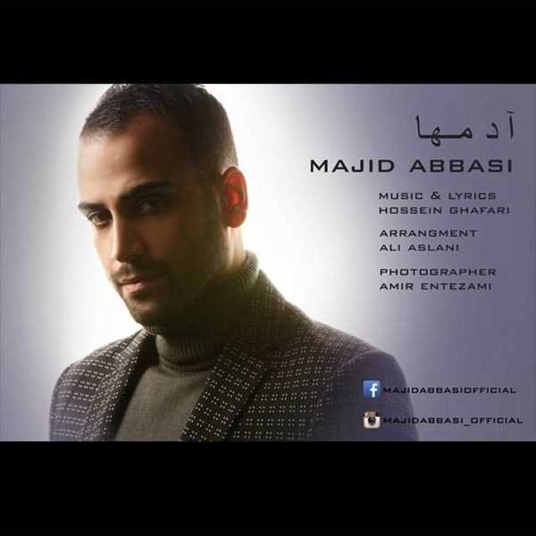  دانلود آهنگ جدید Majid Abbasi - Adamha | Download New Music By Majid Abbasi - Adamha
