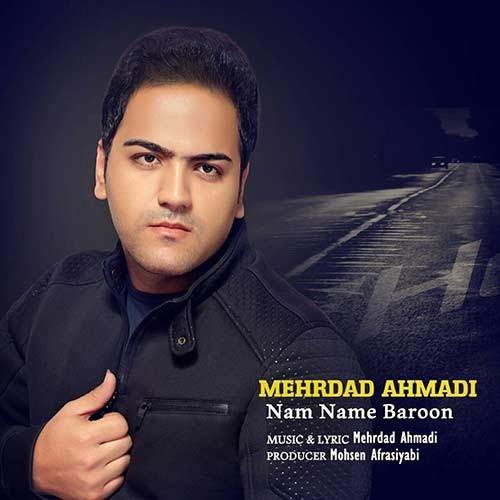  دانلود آهنگ جدید مهرداد احمدی - نم نم بارون | Download New Music By Mehrdad Ahmadi - Nam Name Baroon