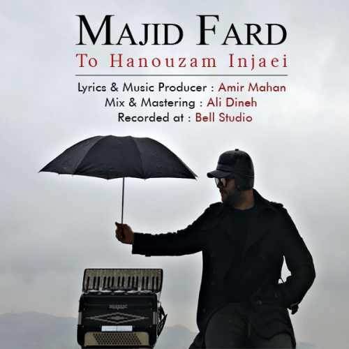  دانلود آهنگ جدید مجید فرد - تو هنوزم اینجایی | Download New Music By Majid Fard - To Hanoozam Injaei