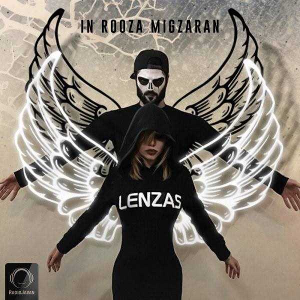  دانلود آهنگ جدید لنزاس - این روزا میگذرن | Download New Music By Lenzas - In Rooza Migzaran
